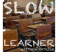 Slow Learner