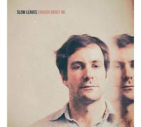 Slow Leaves - Enough About Me [VINYL]