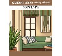 Slow Living: A Relaxing Coloring Book for Adults Featuring Calm Moments, Simple Living, and Mindful Everyday Life