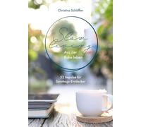 Slow Living - Aus der Ruhe leben: 52 Impulse für Sonntags-Entdecker