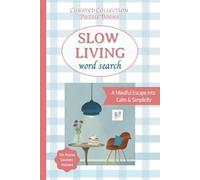Slow Living Word Search Book: For those Who Crave Calm, Intention, and Simple Pleasures | 6x9 inches, 110 pages, Glossy Finish | 50+ Puzzles | Solutions Included
