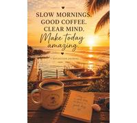 Slow Mornings & Clear Minds: A 31-Day Guided Reflection Journal for Peaceful Mornings & Intentional Living