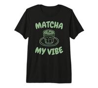 Slow Mornings Matcha My Vibe Premium T-Shirt