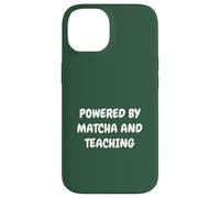 Slow Mornings Powered By Matcha And Teaching Case for iPhone 14