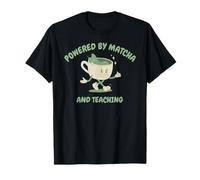 Slow Mornings Powered By Matcha and Teaching T-Shirt