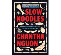 Slow Noodles: A Recipe for Rebuilding a Lost Civilization