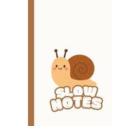 Slow Notes - Cute Snail Notebook: Adorable Snail-Themed Lined Journal for Calm Writing, Cozy Doodling, and Daily Notes - 100-Page 6x9 Inch Light ... for Teens, Girls, and Cute Stationery Lovers