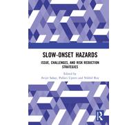 Slow-Onset Hazards : Issue, Challenges, and Risk Reduction Strategies