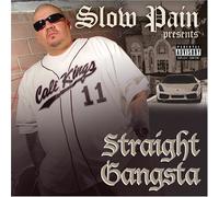 Slow Pain - Straight Gangsta