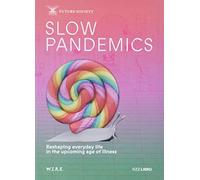 Slow Pandemics: Reshaping everyday life in the upcoming age of illness