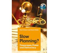 Slow Planning?: Timescapes, Power and Democracy