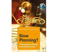 Slow Planning?: Timescapes, Power and Democracy