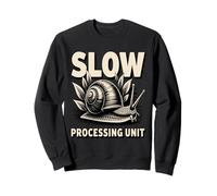 Slow Processing Unit Nerd Humor Snail Sweatshirt