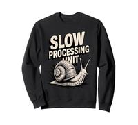 Slow Processing Unit Nerd Humor Snail Sweatshirt