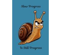 Slow Progress is Still Progress: A plain Lined Journal Notebook