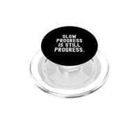 Slow Progress Is Still Progress Motivational Quote PopSockets PopGrip for MagSafe