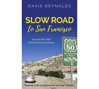 Slow Road to San Francisco: Across the USA From Ocean to Ocean