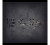 Slow Rollin' Lows - Easy Driftin'