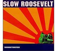 Slow Roosevelt - Throw Away Your Stereo
