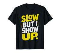 Slow Runner Shows Up Every Time Motivation Identity Back T-Shirt