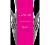 Slow Sex Secrets: Lessons from the Master Masseur (paperback)