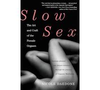 Slow Sex: The Art and craft of the Female Orgasm