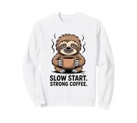 Slow Start Strong Coffee Sloth Morning Coffee Sweatshirt