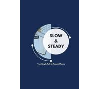 Slow & Steady: Your Simple Path to Financial Peace
