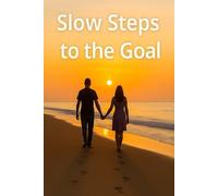 Slow Steps To The Goal: New Year.New Start.New Beginning.Ideas Live Here.Your Story Starts Here.Your Space To Write.