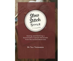 Slow Stitch Style: Sewing and Knitting a Sustainable Capsule Wardrobe from Reclaimed Materials