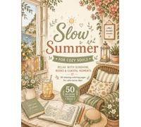 Slow Summer: Cozy Moments to Color (Cozy Chapters Collection)