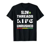 Slow Threads Life Unrushed Minimal Vibes and Rhythm T-Shirt