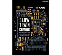 Slow Train Coming: Bob Dylan’s Girl from the North Country and Broadway's Rebirth