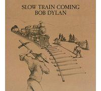 Slow Train Coming by BOB DYLAN
