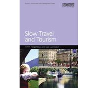Slow Travel and Tourism (Tourism, Environment and Development Series)