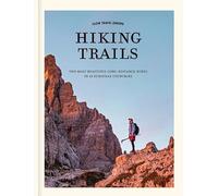 Slow Travel Europe: Hiking Trails The most beautiful long-distance hiking trails in 18 European countries
