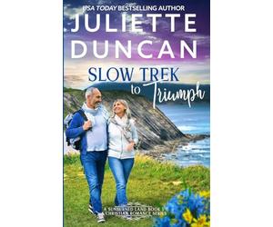 Slow Trek to Triumph: A Mature-Age Christian Romance: 5 (A Sunburned Land)