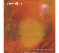 Slowdive - Holding Our Breath