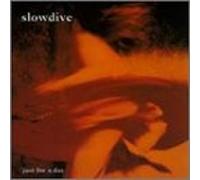 Slowdive - Just for a Day