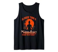 Slower Than A Sunday Stronger Than My Excuses Tank Top