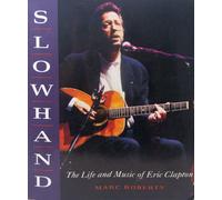 Slowhand: The Life & Music of Eric Clapton