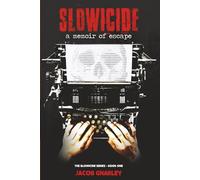 Slowicide: A Memoir of Escape
