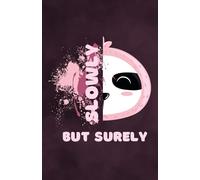 Slowly But Surely: A5 Journal, With College Ruled Lines For Students, Adults and Teens