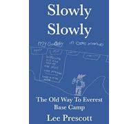 Slowly Slowly: The Old Way To Everest Base Camp