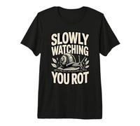 Slowly Watching You Rot Compost Snail Humor Premium T-Shirt