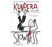 [Slowness] (By: Milan Kundera) [published: May, 1997]