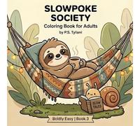 Slowpoke Society: A Bold and Easy Coloring Book for Adults with Adorable Slow Animals for Relaxation (Boldly Easy)