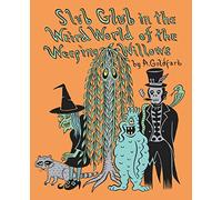 Slub Glub in the Weird World of the Weeping Willows