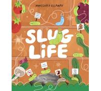 Slug Life – Misunderstood Minibeasts – Harper Collins Publishers