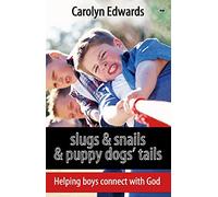 Slugs and snails and puppy dogs' tails: Helping Boys Connect With God